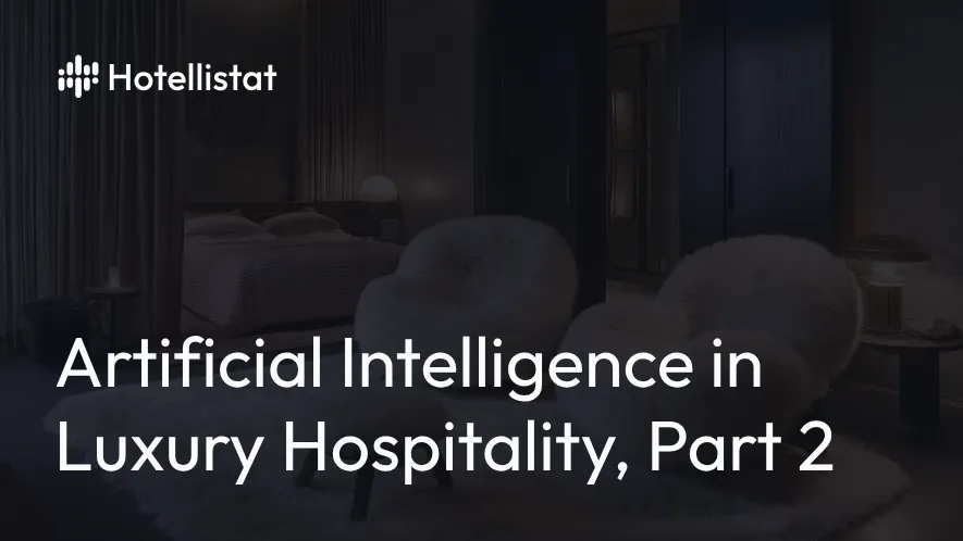 Banner of the post: Artificial Intelligence in Luxury Hospitality Part 2: Requirements and Recommendations for a Successful Integration